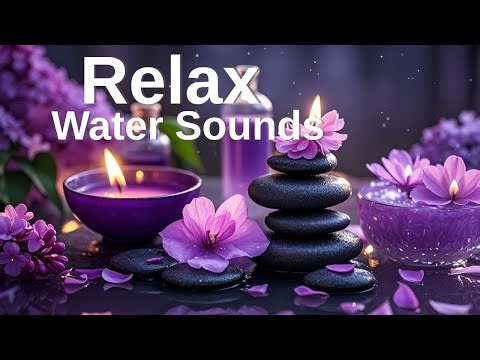 Peaceful Water Sounds 🌱 Relaxing Music | Mental Clarity & Calm