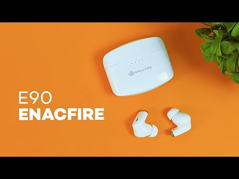 ENACFIRE E90 Wireless Earbuds Review