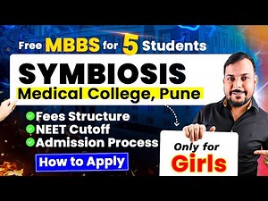 Symbiosis Medical College MBBS Fees & NEET Cut Off | Lowest Fee Deemed Medical College for Women