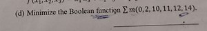 (d) Minimize the Boolean function \sum m ( 0,2,10,11,12,14 ).... | Filo