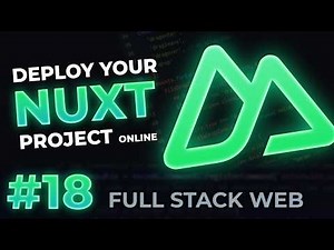 Deploying our Nuxt 4 Application in 10 minutes! | Full-Stack Web Dev #18