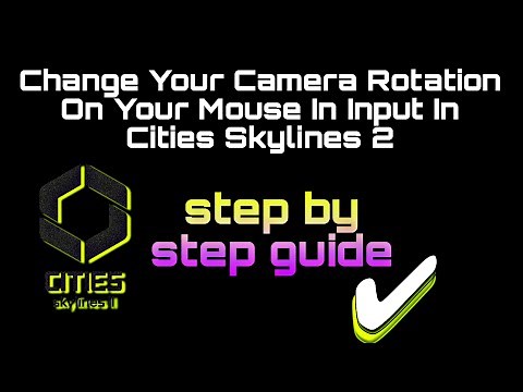 How To Fix Change Your Camera Rotation On Your Mouse In Input In Cities Skylines 2