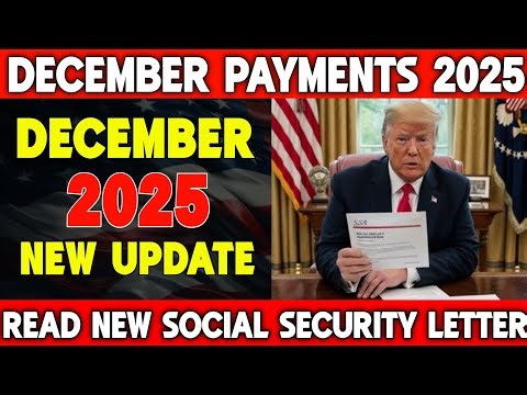 December 2025 Social Security Payouts — Increase + New SSA Letters + Stimulus, SSI, SSDI