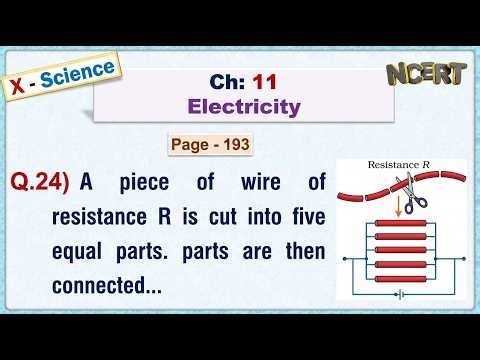 Ch:11 - Pg:193 - Q.24) A piece of wire of resistance R is cut into five equal parts. These parts are