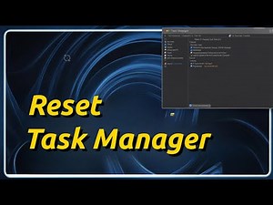 How To Reset Task Manager In Windows 11 [TUTORIAL]