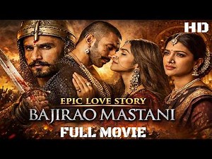 Bajirao Mastani Full Movie Hindi | Ranveer & Deepika Epic Love Story Movie | Blockbuster 2015