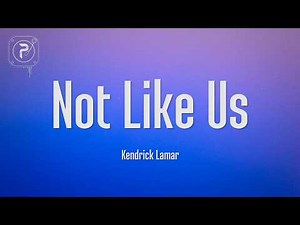 Kendrick Lamar - Not Like Us (Lyrics)