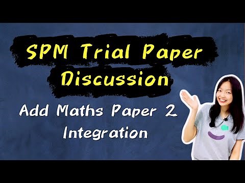 2021/2022 SPM Add Maths State Trial Paper Discussion - Integration