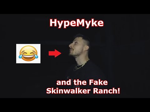 HypeMyke and the Fake Skinwalker Ranch (OMG)