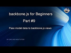 Learn backbone.js tutorial from scratch for beginners(Part 9) Pass Model data to backbone.js Views
