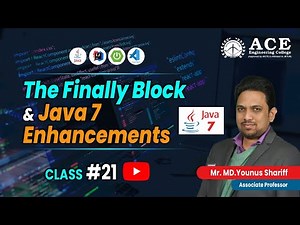 Class #21 | The Finally Block & JAVA 7 Enhancements | Complete Course | ACE Engineering College