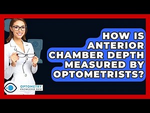 How Is Anterior Chamber Depth Measured By Optometrists? - Optometry Knowledge Base
