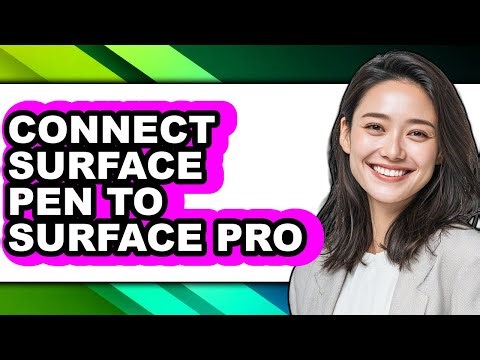 How to Connect Surface Pen to Surface Pro - Full Guide