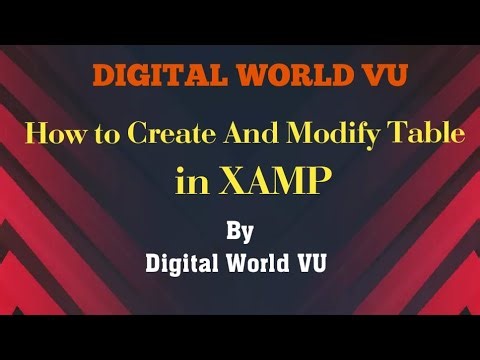 How to Create and Modify Table in Xampp