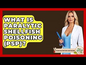 What Is Paralytic Shellfish Poisoning (PSP)? - Your Nutrition Network