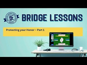 Bridge Lessons - Protecting Your Honor - Part 1