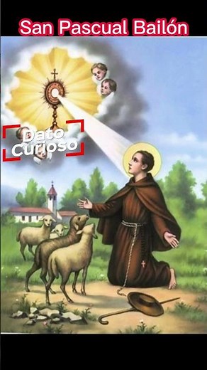 San Pascual Bailón: Un Dato Curioso que te Dejará Boquiabierto