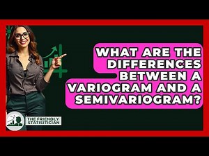 What Are The Differences Between A Variogram And A Semivariogram? - The Friendly Statistician