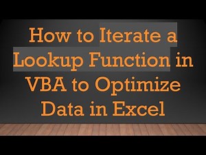 How to Iterate a Lookup Function in VBA to Optimize Data in Excel
