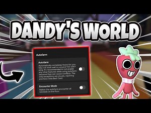 *NEW* Dandy's World Script (PASTEBIN 2025) (AUTO PLAY, MONSTER ESP)