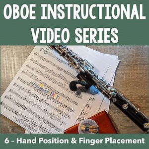 Oboe Instructional Video Series: 6 - Hand Position and Finger Placement