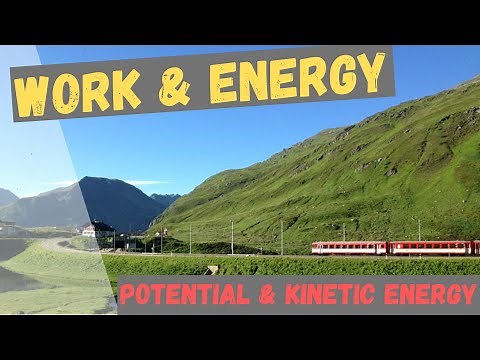 Potential & Kinetic Energy | Work and Energy | Physics