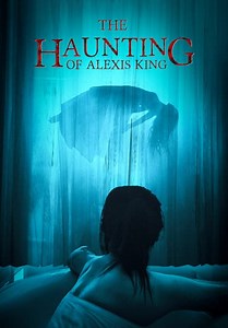 The Haunting of Alexis King (2023)