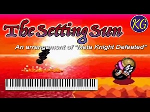 KingGordo: "Meta Knight Defeated" Piano Arrangement ("The Setting Sun")