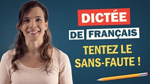Une dictée pour les experts en français - Parlez-vous French