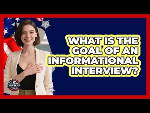 What Is The Goal Of An Informational Interview?