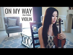 On My Way - Violin Cover - Alan Walker, Sabrina Carpenter & Farruko