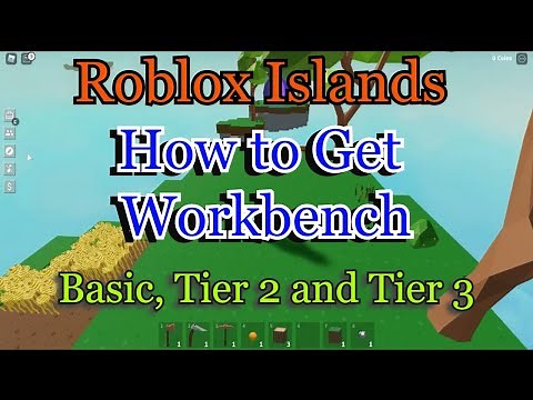 How to Get Workbench in Roblox islands | Basis, Tier 2 and Tier3