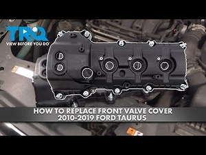 How to Replace Front Valve Cover 2010-2019 Ford Taurus