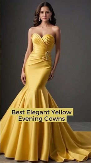 Best Elegant Yellow Evening Gowns #GownsForAllBodyTypes