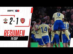 BATACAZO DEL SOUTHAMPTON: ELIMINÓ AL ARSENAL EN LA FA CUP | Southampton 2-1 Arsenal | RESUMEN