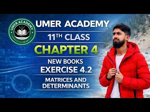11th Math Chapter 4 Exercise 4.2 Complete Solution | Matrices & Determinants | Step by Step