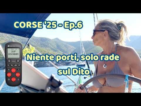 Corse 25 - Ep.6 - Niente porti, solo rade sul Dito.