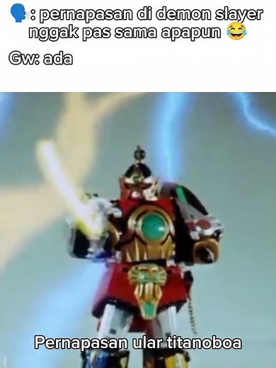 pernapasan versi Mecha super Sentai 🗿