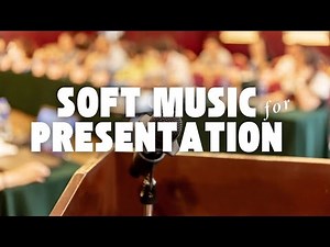 Soft Inspiring Background Music for Presentation