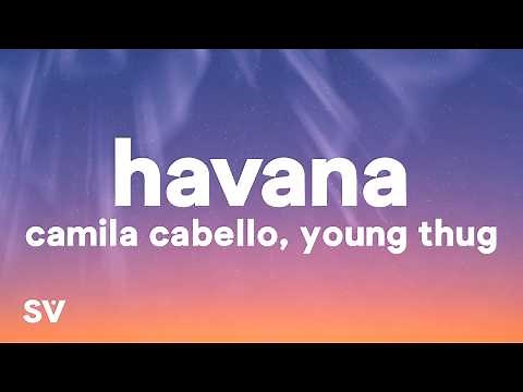 Camila Cabello - Havana (Lyrics) ft. Young Thug