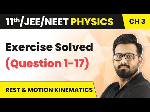 Rest & Motion Kinematics - Exercise Solved (Question 1-17) | Class 11 Physics HC Verma | JEE/NEET
