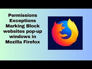 Permissions Exceptions Marking Block websites pop up windows in Mozilla Firefox