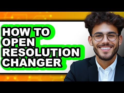 How to Open Resolution Changer - Step by Step