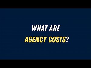What Are Agency Costs?
