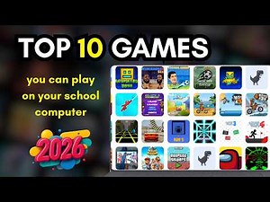 Top 10 Games You Can Play on a School Computer (2026 Update)