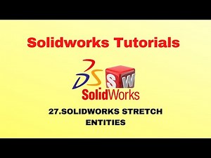 Solidworks Tutorial 27 :- Stretch Entities