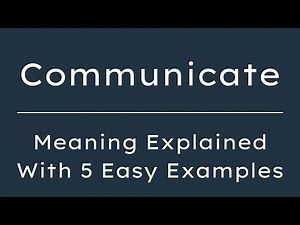 What Does Communicate Mean? Communicate Meaning in English With 5 Example Sentences
