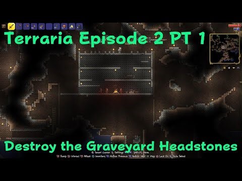 Terraria Episode 2 PT 1 Destroy the Graveyard Headstone