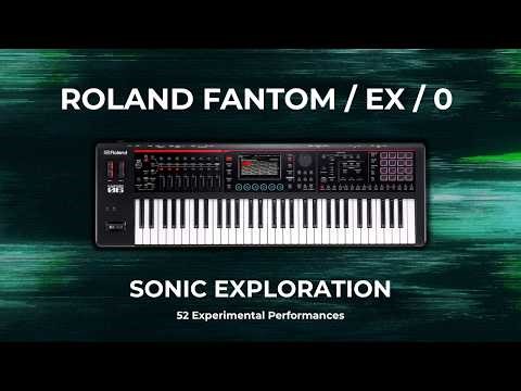 Roland Fantom-0: 52 Experimental Patches | Sonic Exploration Soundset (06/07/08)