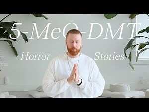 5-MeO-DMT Horror Stories — Are They True?